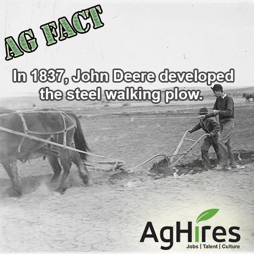 In 1837, John Deere developed the steel plow